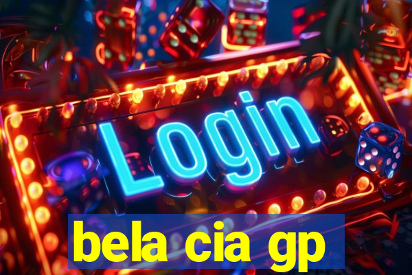 bela cia gp